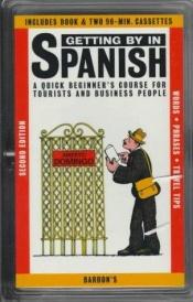 book cover of Getting By in Spanish: with Audiocassettes (Getting By in) by BBC