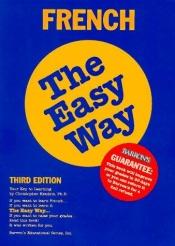 book cover of French The Easy Way by Christopher Kendris