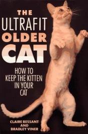 book cover of The ultrafit older cat by Claire Bessant