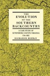 book cover of The Evolution of the Southern Backcountry by Richard Beeman