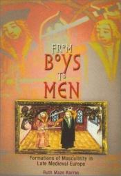 book cover of From boys to men : formations of masculinity in late medieval Europe by Ruth Mazo Karras