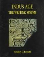 book cover of Indus Age : the writing system by Gregory L Possehl