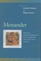 book cover of Menander : The Grouch, Desperately Seeking Justice, Closely Cropped Locks, the Girl from Samos, the Shield (Penn Greek Drama Series) by Menander