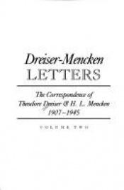 book cover of Dreiser-Mencken letters : the correspondence of Theodore Dreiser & H.L. Mencken, 1907-1945 by თეოდორ დრაიზერი