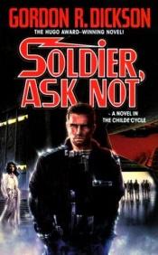 book cover of Soldier Ask Not by ゴードン・R・ディクスン