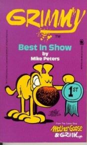 book cover of Grimmy: Best In Show (Mother Goose And Grimm) by Mike Peters