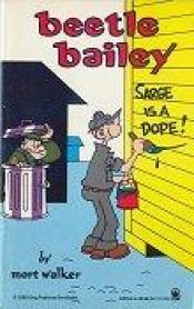 book cover of Beetle Bailey: Sarge Is A Dope (Beetle Bailey) by Mort Walker