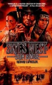 book cover of Skye's West: Sun River by Richard S. Wheeler