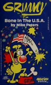 book cover of Grimmy: Bone In The U.S.A. (Mother Goose And Grimm) by Mike Peters