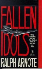 book cover of Fallen Idols by Ralph Arnote