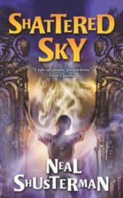 book cover of Shattered Sky (Star Shards Chronicles) by Neal Shusterman