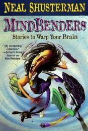 book cover of Mindbenders by Neal Shusterman