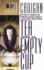 book cover of Tea From An Empty Cup by Пэт Кэдиган