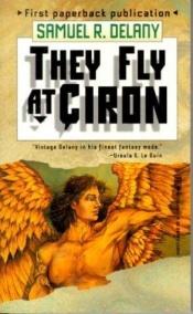 book cover of They Fly at Çiron by サミュエル・R・ディレイニー