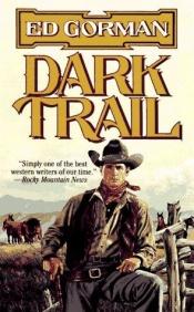 book cover of Dark Trail by Edward Gorman