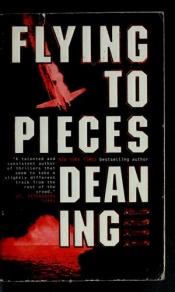 book cover of Flying to Pieces by Dean Ing