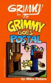 book cover of Grimmy: Grimmy Goes Postal (Mother Goose And Grimm) by Mike Peters