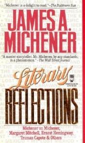 book cover of Literary Reflections: Michener on Michener, Hemingway, Capote, & Others by James Albert Michener