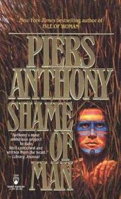 book cover of Shame of Man: Geodyssey (Geodyssey) by Piers Anthony