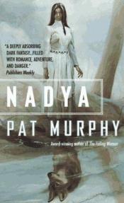 book cover of Nadya by Pat Murphy