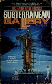 book cover of Subterranean Gallery by Richard Paul Russo