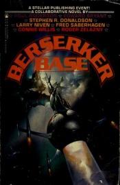 book cover of Berserker Base: Berserker #3 by פול אנדרסון