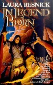 book cover of In legend born by Laura Resnick