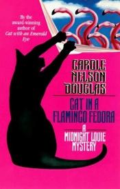 book cover of Cat in a Flamingo Fedora by Carole Nelson Douglas