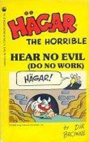 book cover of Hagar the Horrible: Hear No Evil by Dik Browne