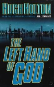 book cover of The left hand of God by Hugh Holton