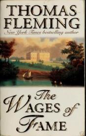 book cover of The Wages of Fame by Thomas Fleming