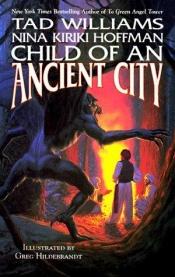 book cover of Child of an Ancient City by Тэд Уильямс
