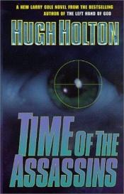 book cover of Time of the Assassins by Hugh Holton