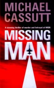 book cover of Missing Man: A Stunning Thriler of Murder and Betrayal at NASA by Michael Cassutt