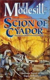 book cover of Scion of Cyador by L. E. Modesitt Jr.