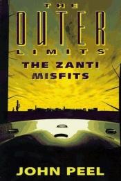 book cover of The Outer Limits: The Zanti Misfits (The Outer Limits) by John Peel