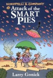 book cover of Kokopelli & Company in attack of the Smart Pies by Larry Gonick