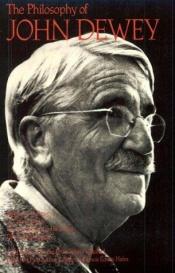 book cover of The philosophy of John Dewey by جان دیویی