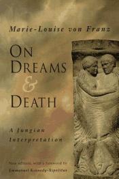 book cover of On dreams and death : a Jungian interpretation by マリー＝ルイズ・フォン・フランツ