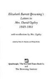 book cover of Elizabeth Barrett Browning's Letters to Mrs. David Ogilvy, 1849-1861, with recollections by Mrs. Ogilvy by Elizabeth Barrett Browning