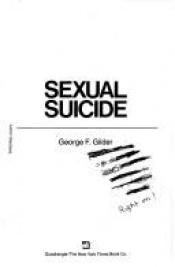 book cover of Sexual suicide by George Gilder