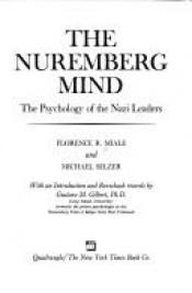 book cover of The Nuremberg mind: The psychology of the Nazi leaders (Monograph - Brooklyn College of the City University of New York by Florence R Miale