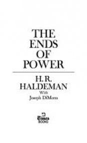 book cover of The ends of power by H. R. Haldeman