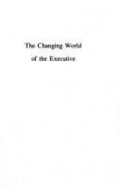 book cover of The changing world of the executive by Peter Drucker