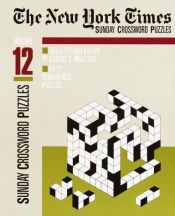 book cover of The New York Times Sunday Crossword Puzzles, Volume 12 (NY Times) by Eugene T. Maleska