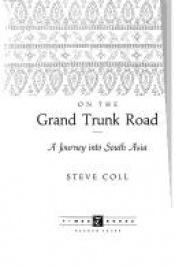 book cover of On the grand trunk road by Steve Coll
