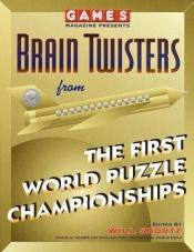 book cover of Games Magazine Presents Brain Twisters from the First World Puzzle Championships (Other) by Will Shortz