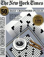 book cover of The New York Times Daily Crossword Puzzles, Volume 50 (NY Times) by Will Shortz