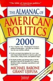 book cover of The Almanac of American Politics 2000 by Michael Barone