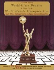 book cover of World-Class Puzzles from the World Puzzle Championships, Volume 4 by Will Shortz